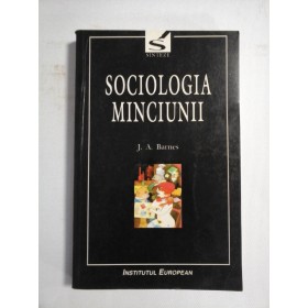   SOCIOLOGIA  MINCIUNII  -  J. A. BARNES  -  Institutul European, 1998